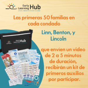 Las primeras 50 familias en cada condado - Linn, Benton y Lincoln que envíen un video de 2 a 5 minutos de duración, recibirán un kit de primeros auxilios por participar. 